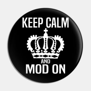 Keep Calm and MOD On Pin