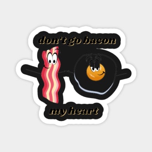 bacon my heart Magnet
