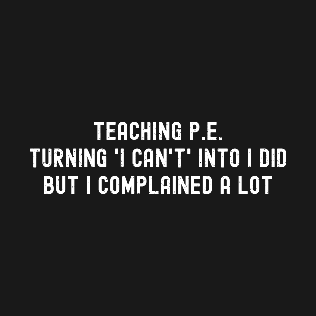 Teaching PE Turning 'I can't' into 'I did by trendynoize