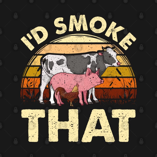 'd Smoke That Vintage Meat Smoker Gift Funny BBQ Pitmasters by Proficient Tees