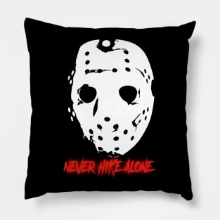 Never Hike Alone Pillow