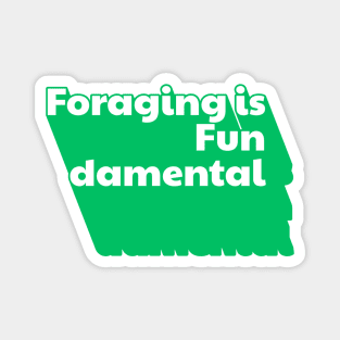 Foraging is Fundamental Green Extruded Text Magnet
