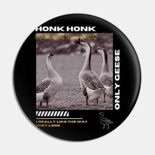 OnlyGeese - Honk Honk Streetwear Design Pin