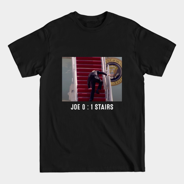 Discover Joe Biden Falling Down Stairs Joe Vs Stairs Funny Political - Joe Biden Falling Down Stairs - T-Shirt