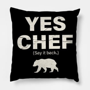 Yes chef - The Bear Pillow