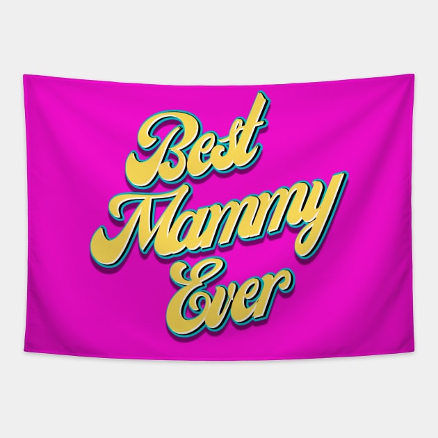 BEST MAMMY EVER Tapestry by Bellinna