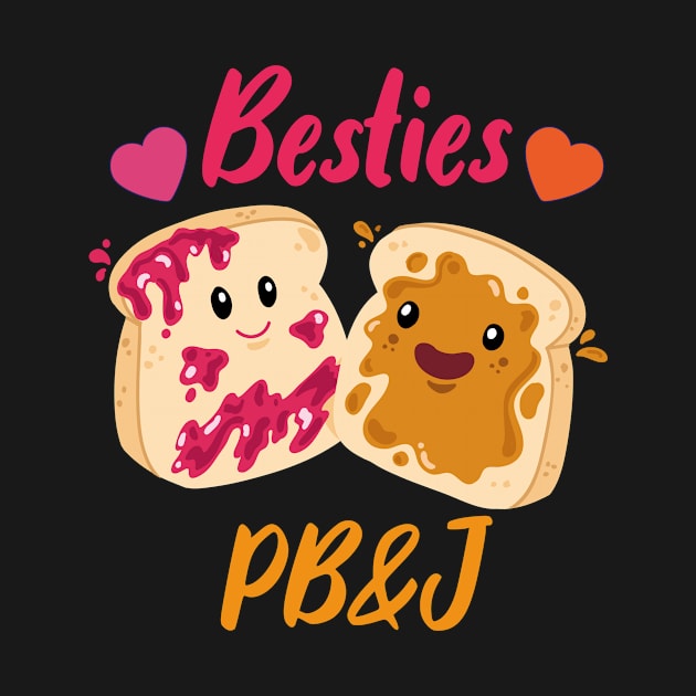 BESTIES PB AND J , FOOD LOVERS , GIFT FOR FOODIES by justbejoker