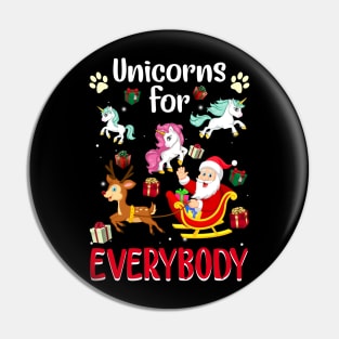 Unicorns For Everybody Christmas For Unicorn Lover Pin