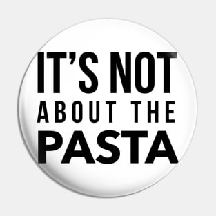 It's not about the Pasta Pin