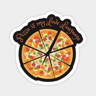 Pizza is my Love Language Magnet