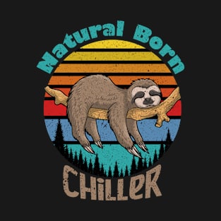 Funny Sloth, Natural Born Chiller, Gift For Sloth Lover T-Shirt