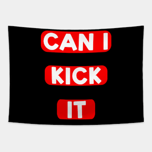 Can I kick it ( Cassloww) #10 Tapestry