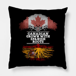Canadian Grown With Spaniard Roots - Gift for Spaniard With Roots From Spain Pillow