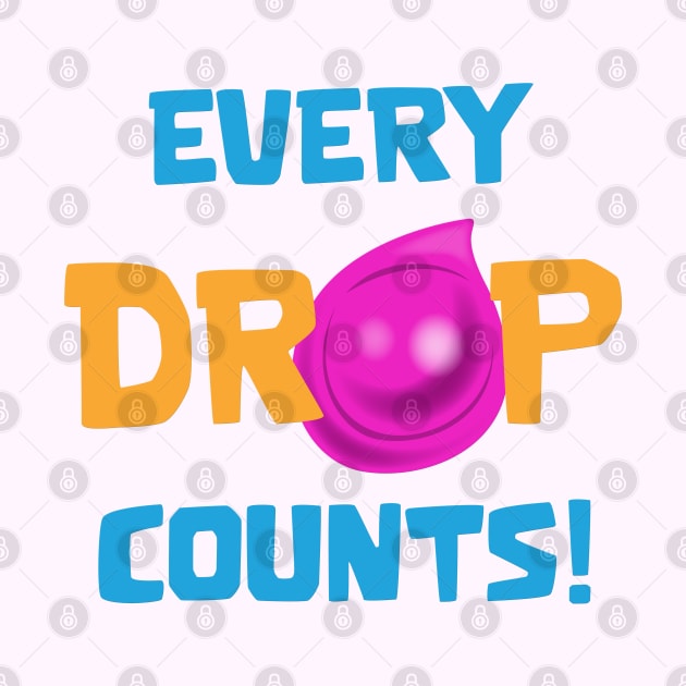 Every drop counts by Marshallpro