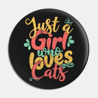 Just A Girl Who Loves Cats Gift design Pin