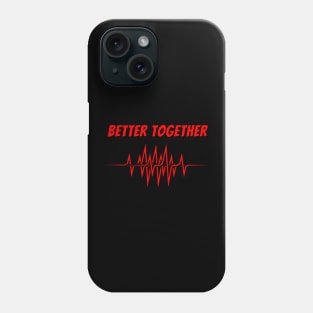 Better together Phone Case