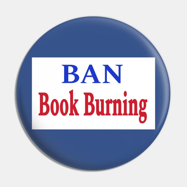 Ban Book Burning - Double-sided Pin by SubversiveWare