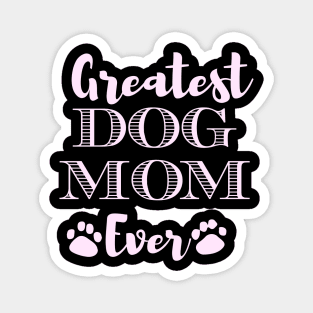 Greatest Dog Mom Ever, Great Fur Mama Gift Magnet