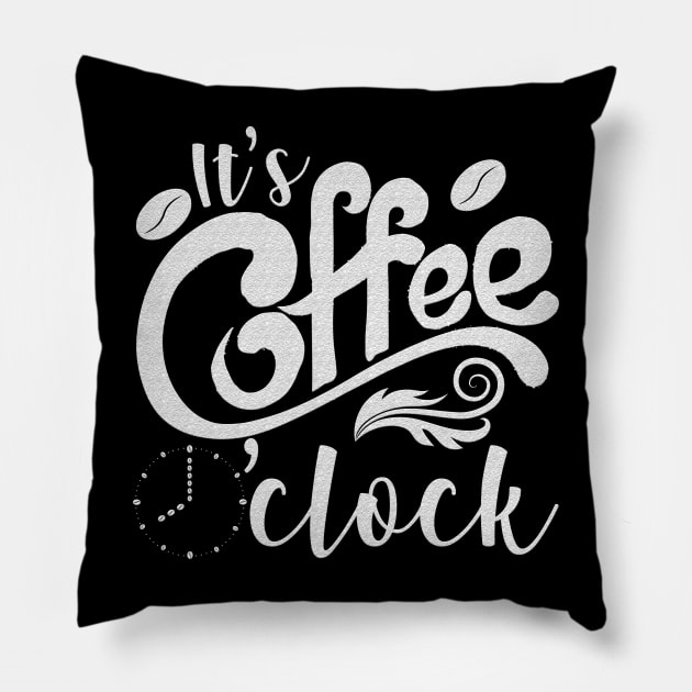 It's Coffee o'clock Funny Coffee Happiness Pillow by reginaturner