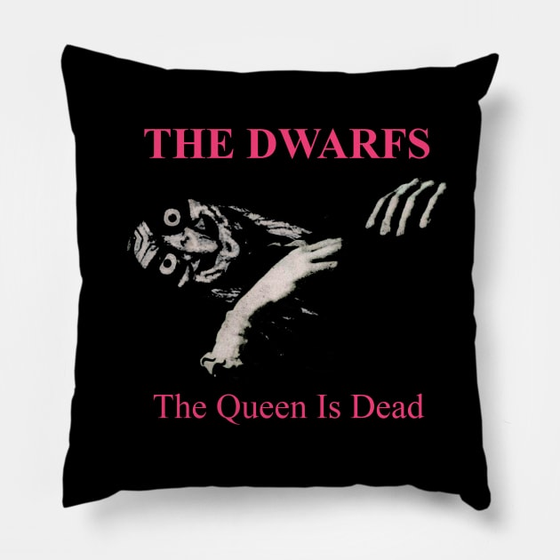 The Dwarfs - The Queen Is Dead Pillow by ThisIsFloriduhMan