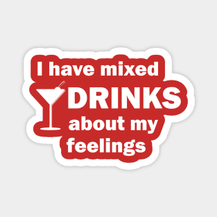 I Have Mixed Drinks Magnet