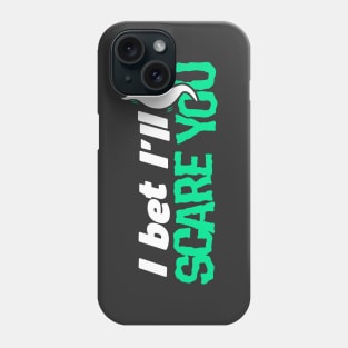 I scare you Phone Case