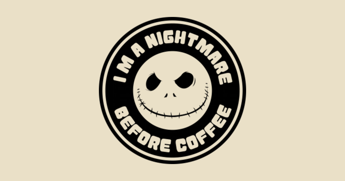 Free Free 271 Im A Nightmare Before Coffee Svg SVG PNG EPS DXF File