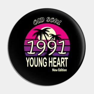 1991 Birthday Gift Old Soul Young Heart Pin