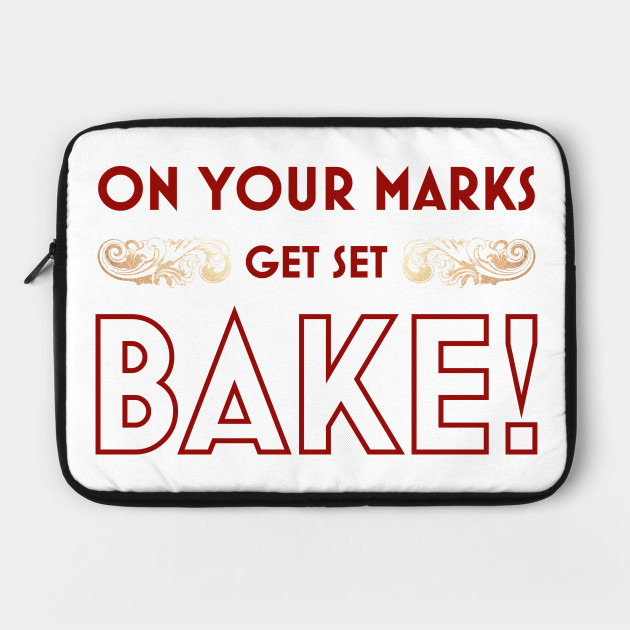Get Wallpaper On Your Marks Get Set Bake Bake Laptop Case Teepublic For Free