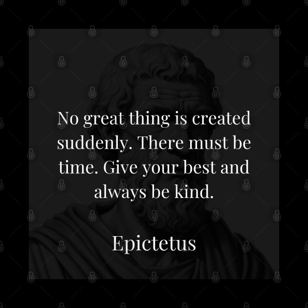 Epictetus's Directive: Time, Effort, and Kindness in Creation by Dose of Philosophy