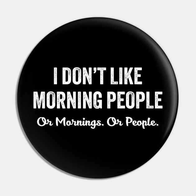 I Don't Like Morning People Pin by TwistedCharm