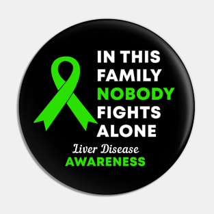 In This Family Nobody Fights Alone Liver Disease Awareness Pin