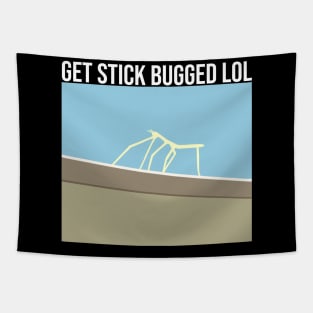 Get Stick Bugged LOL Tapestry