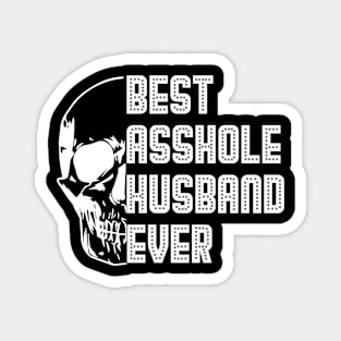 Best Asshole Husband Ever Cool Magnet