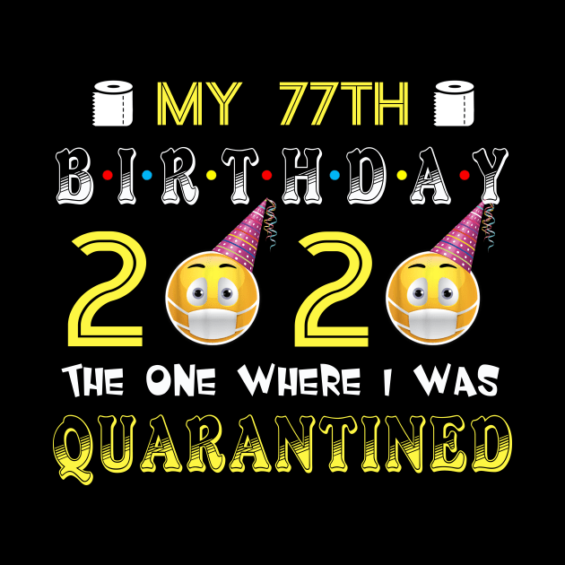 my 77th Birthday 2020 The One Where I Was Quarantined Funny Toilet Paper by Jane Sky