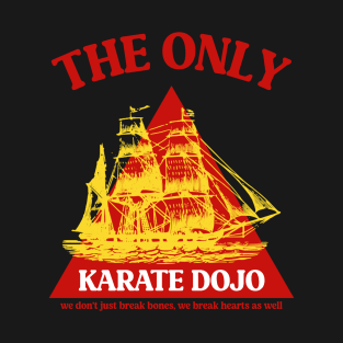 The Only Karate Dojo That Breaks Bones and Hearts - Funny Karate Merchandise T-Shirt