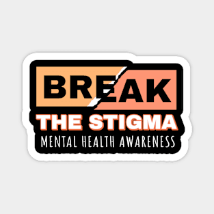 Break the Stigma - Mental Health Awareness Magnet