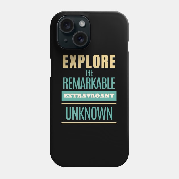 Explore Remarkable Extravagant Unknown Quote Motivational Inspirational Phone Case by Cubebox