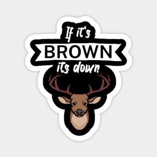 If it's brown its down Magnet