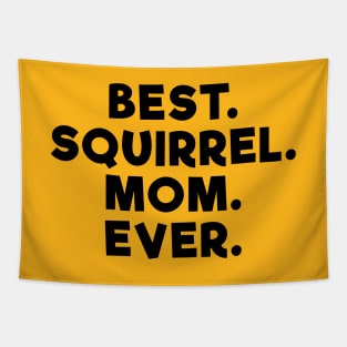 Best Squirrel Mom Ever Tapestry