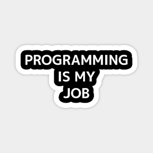 Programming Is My Job-White Magnet