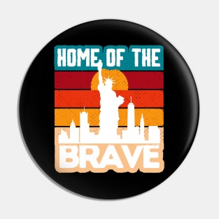 4th of July Home of the Brave Pin