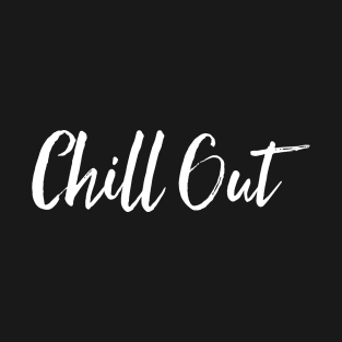 Chill Out T-Shirt