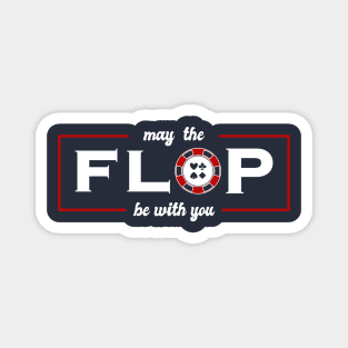 May the Flop Be With You Funny Texas Hold Em Poker Magnet