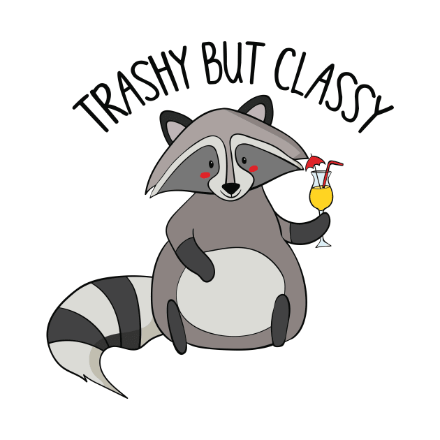 Trashy But Classy, Funny Cute Sassy Raccoon by Dreamy Panda Designs