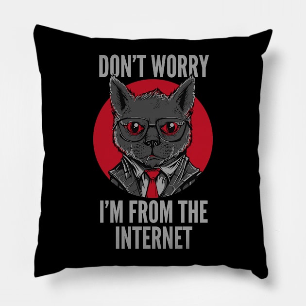 Don't Worry I'm A Cat From The Internet Pillow by Cosmo Gazoo