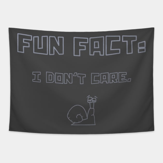 Fun Fact I Don't Care Tapestry by belloon