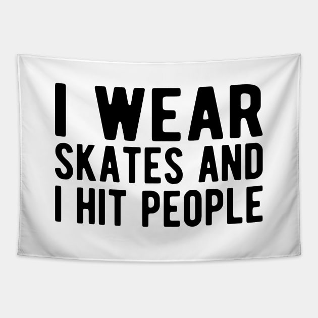 Roller Derby - I wear skates and I hit people Tapestry by KC Happy Shop