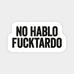 No Hablo Fucktardo Vintage Text Black Magnet