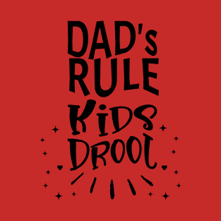 Dad's Rule Kids Drool T-Shirt